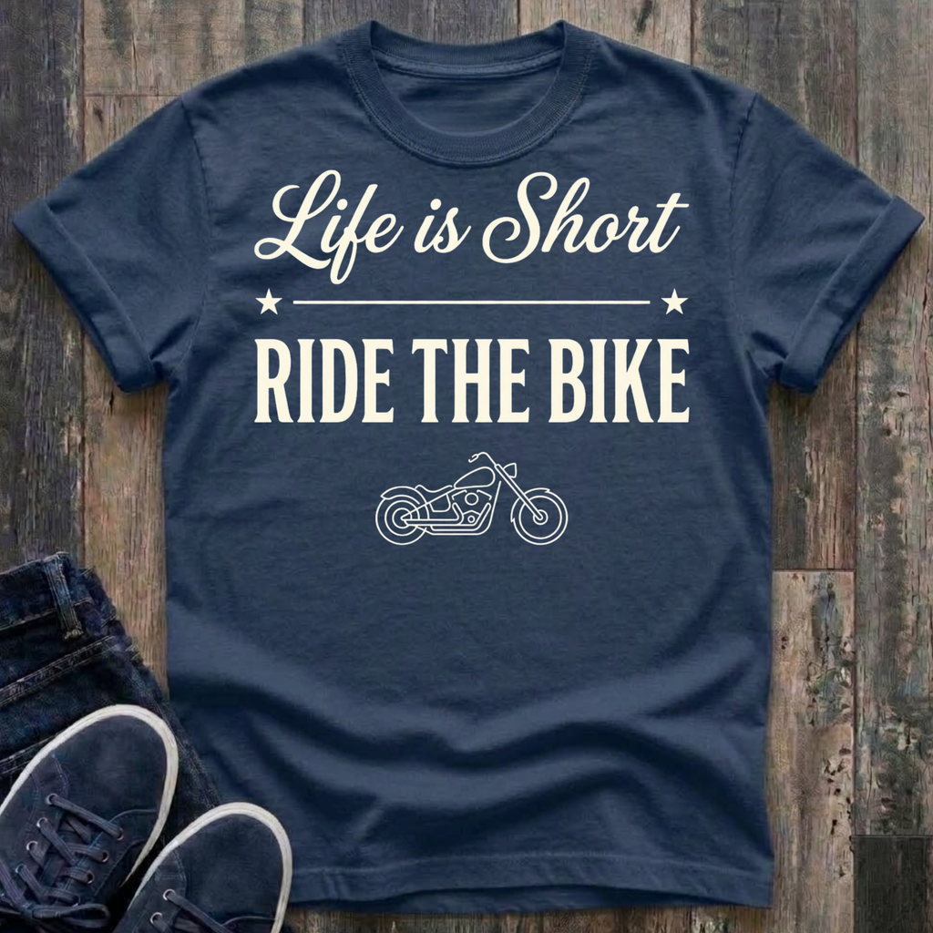 Life Is Short - Ride The Bike T-Shirt