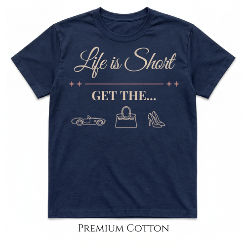 Her Must Have - Life Is Short T-Shirt
