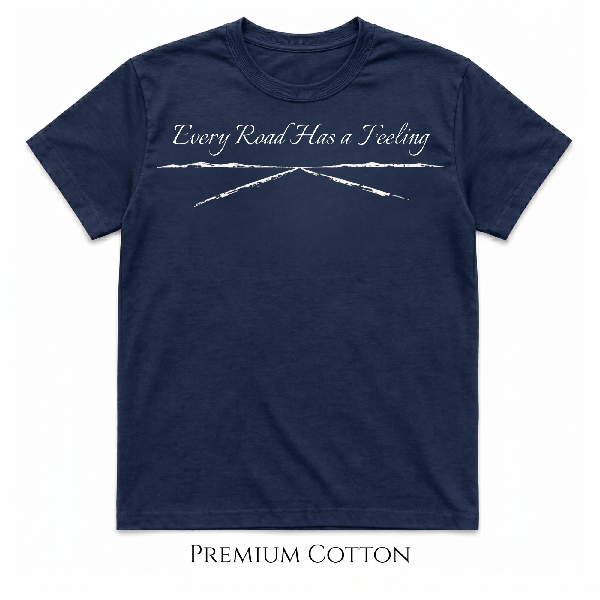 Every Road Has A Feeling T-Shirt