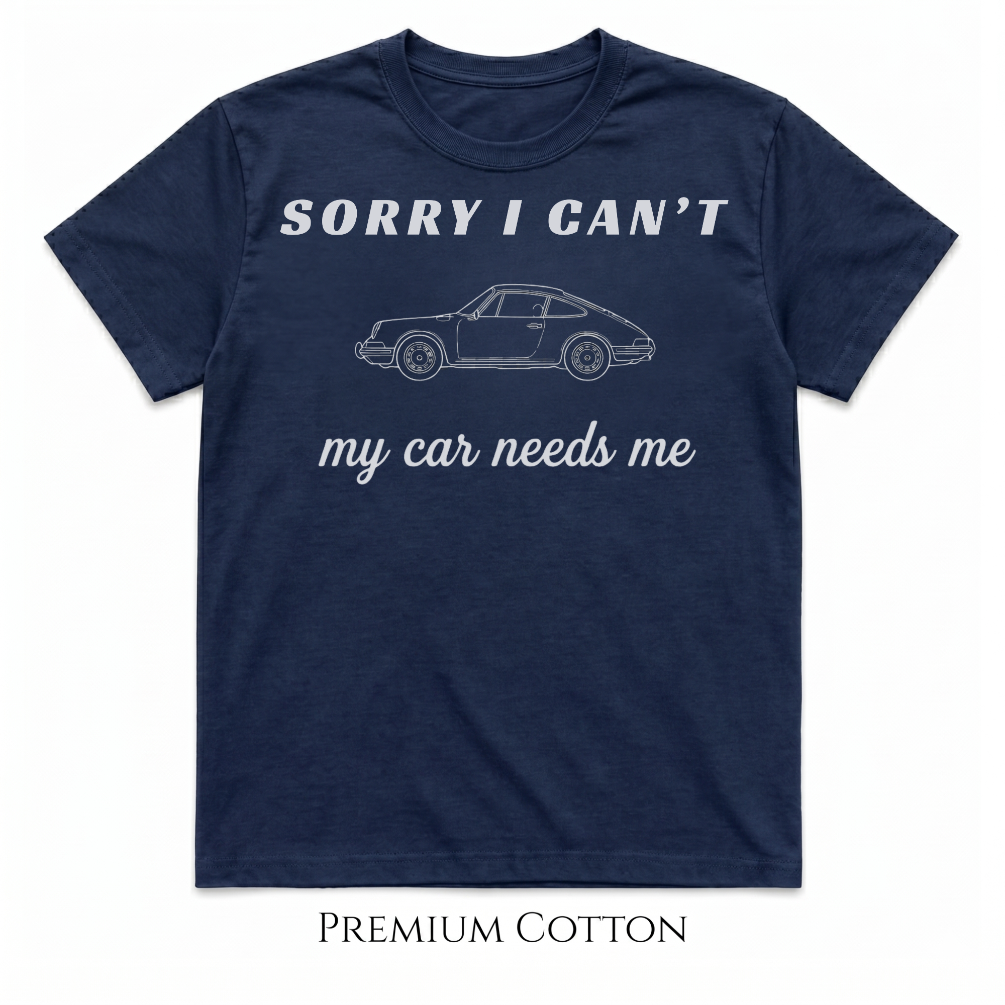 Sorry I Can’t – My Car Needs Me T-Shirt