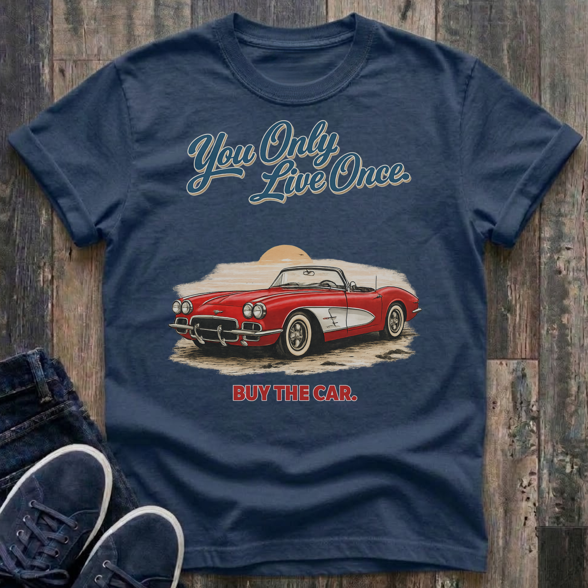 Buy The Car. You Only Live Once. T-Shirt