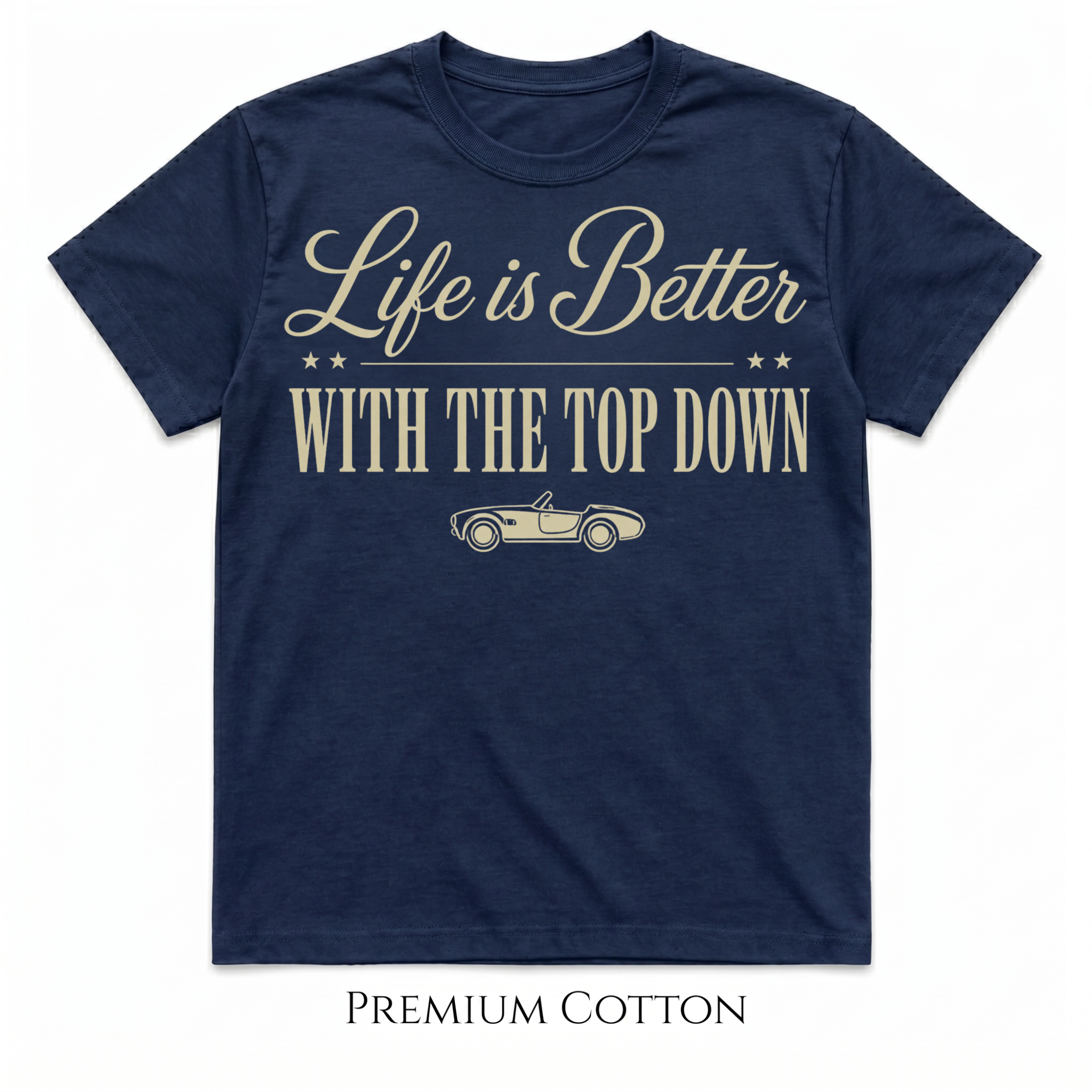 Life Is Better With The Top Down T-Shirt