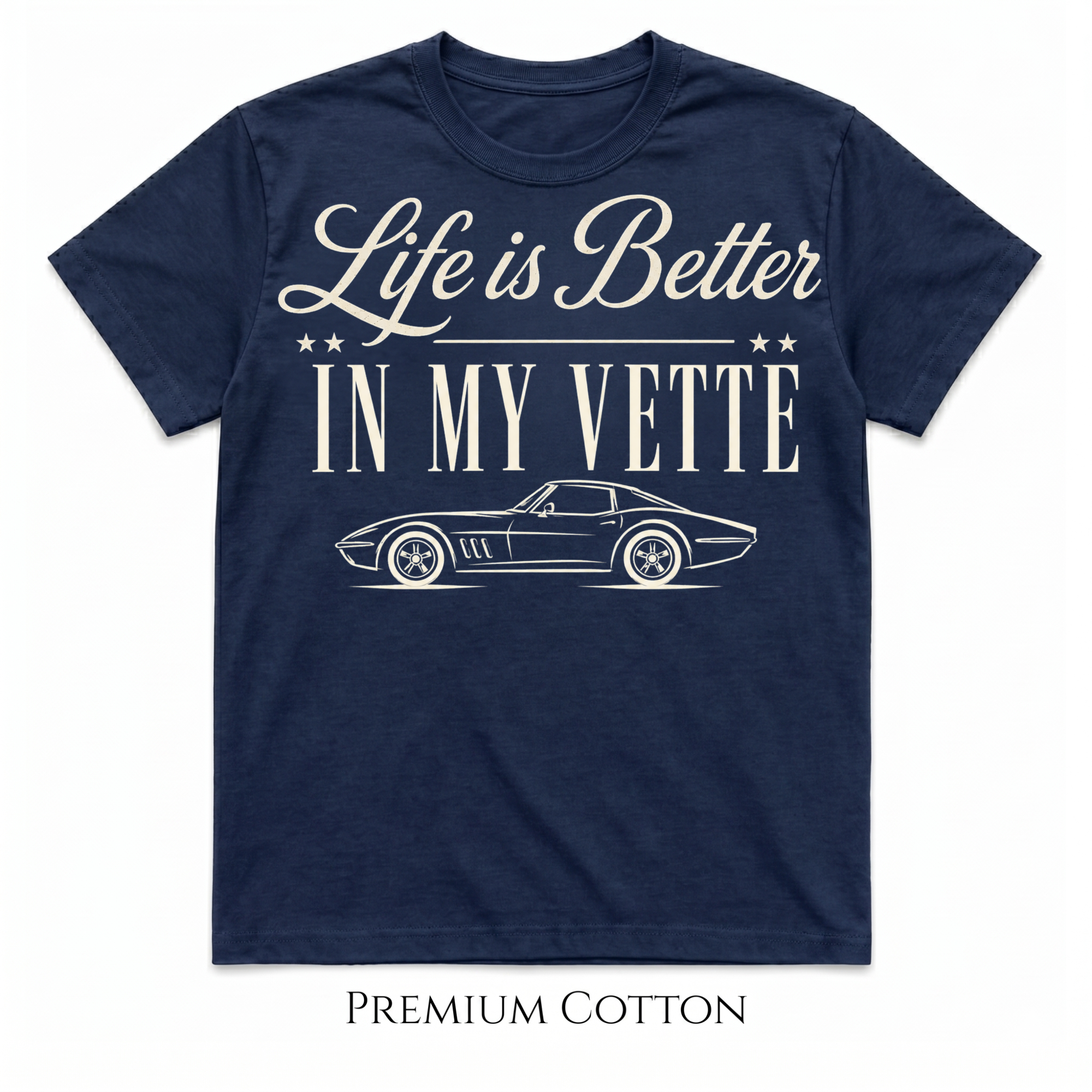 Life Is Better Vette T-Shirt