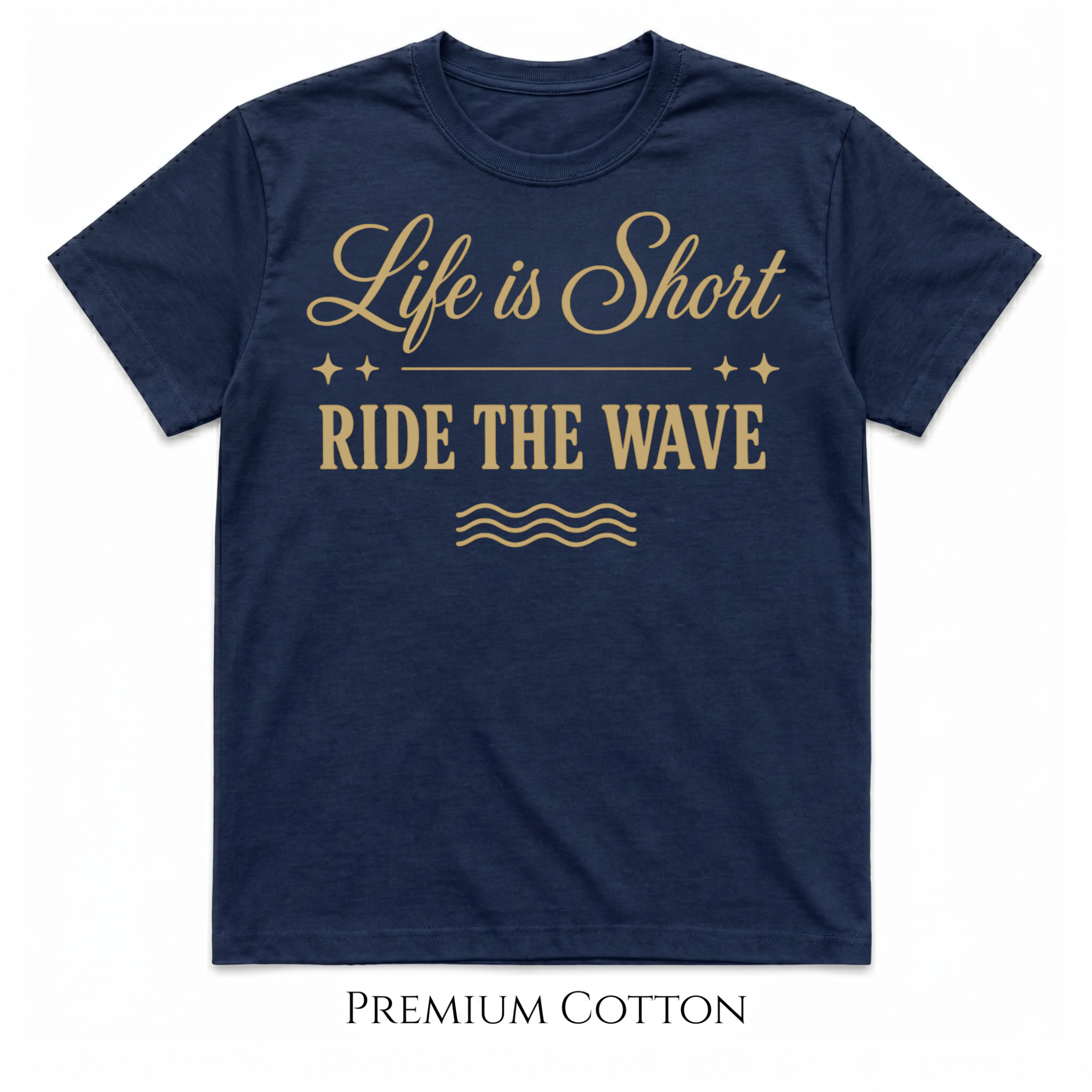 Life Is Short - Ride The Wave T-Shirt