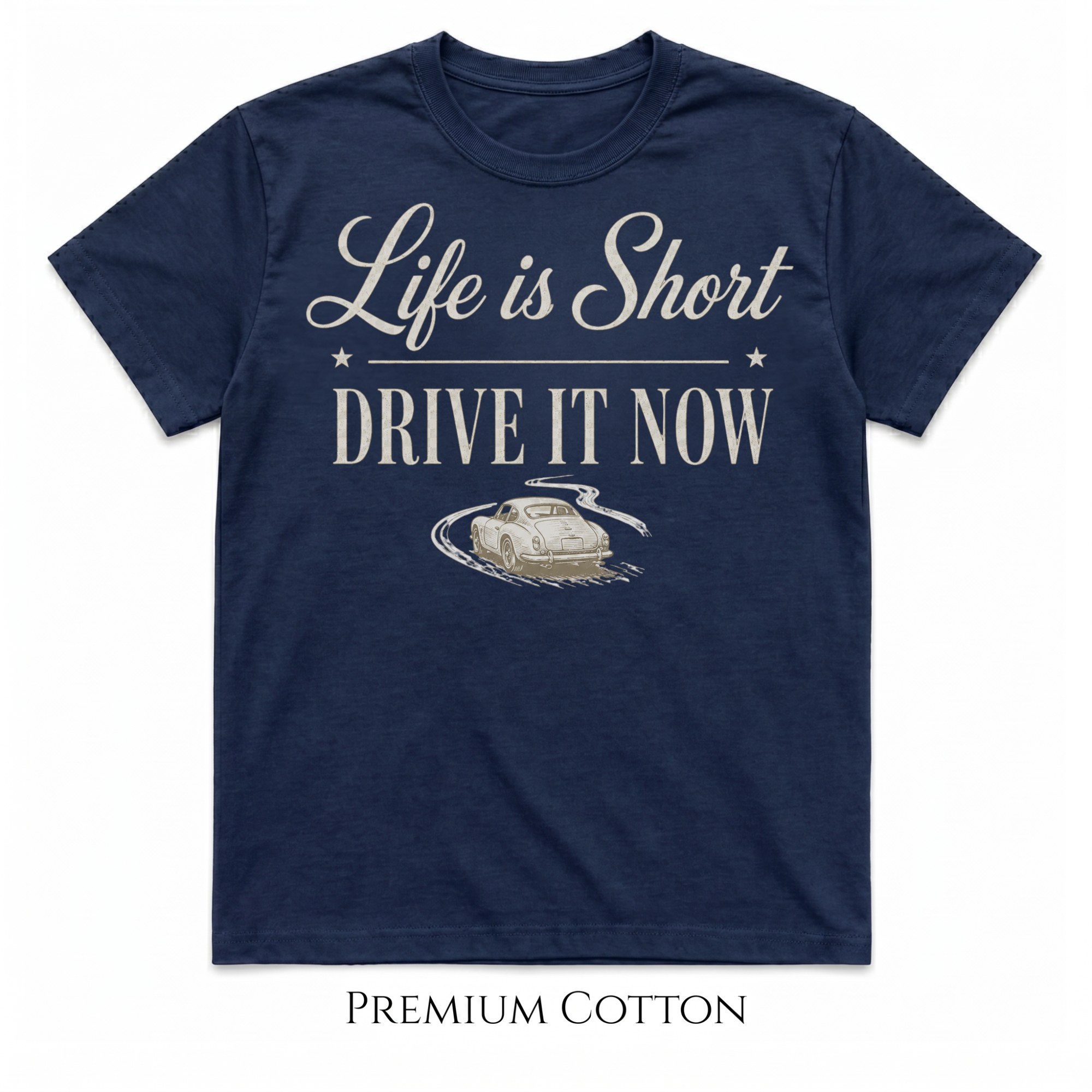 Navy blue  t-shirt with typography Life is Short - Drive It Now and a classic car graphic