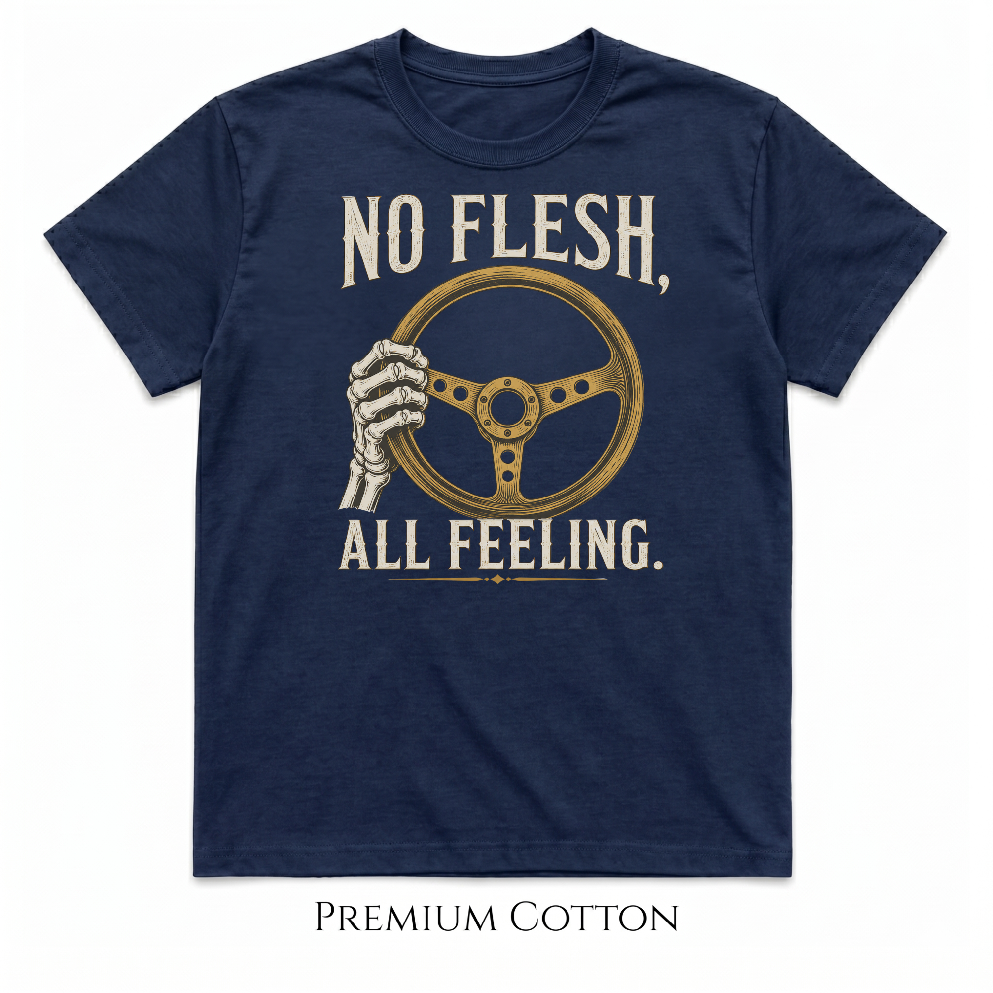 No Flesh All Feeling Skeleton Hand Steering Wheel T-Shirt | Vintage Car Enthusiast Graphic Tee