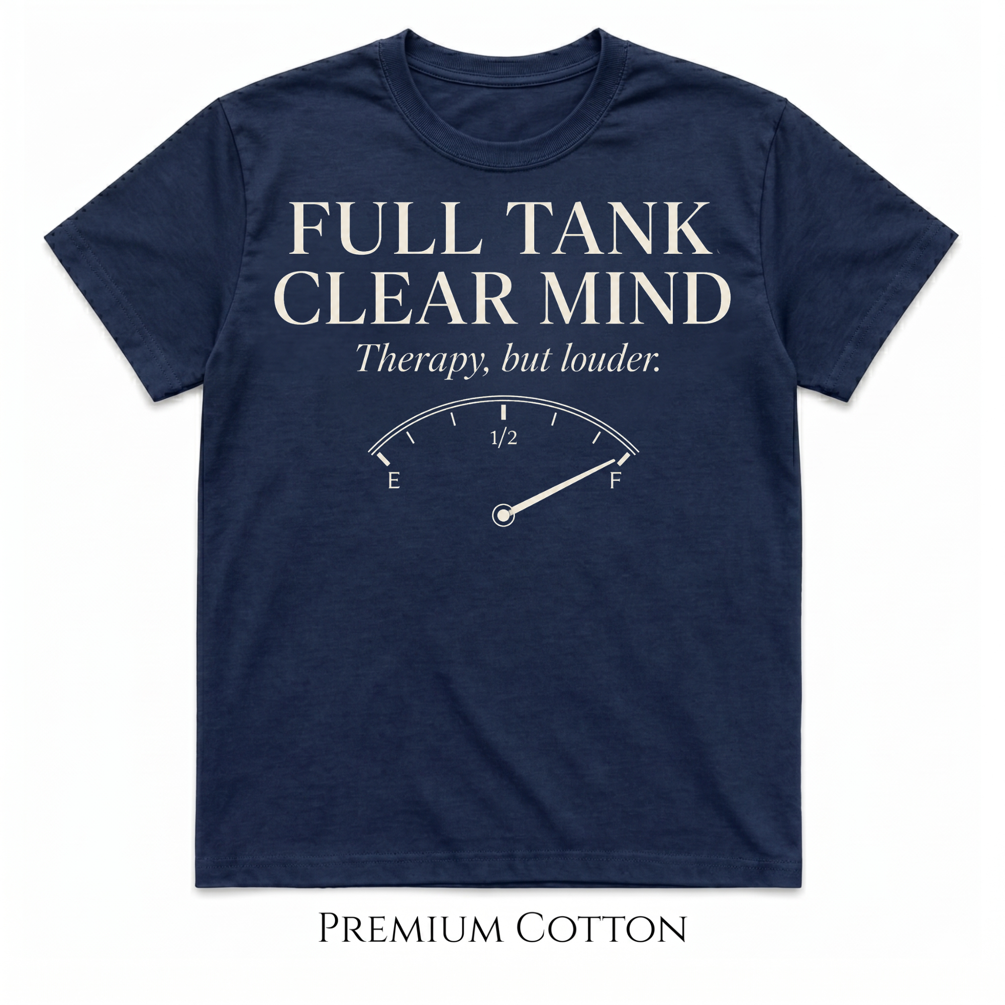 Full Tank Clear Mind T-Shirt