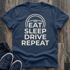 Eat, Sleep, Drive, Repeat T-Shirt
