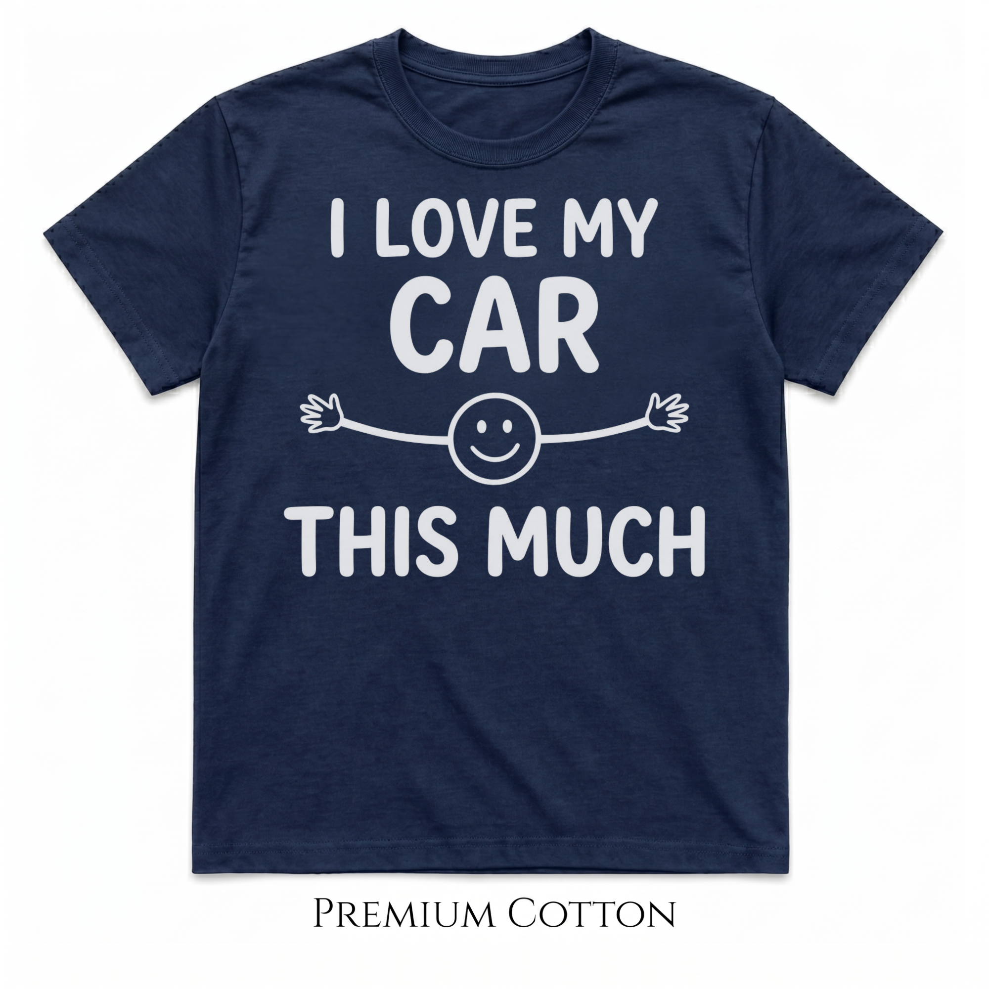 I love my car - this much T-Shirt