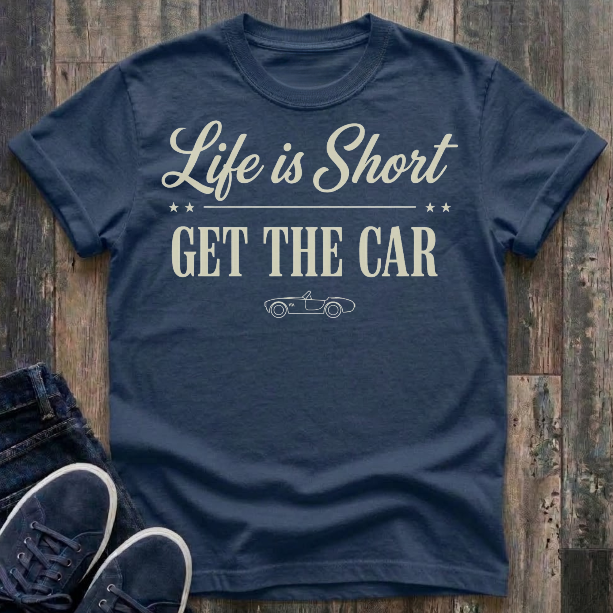 Life Is Short - Get The Car T-Shirt