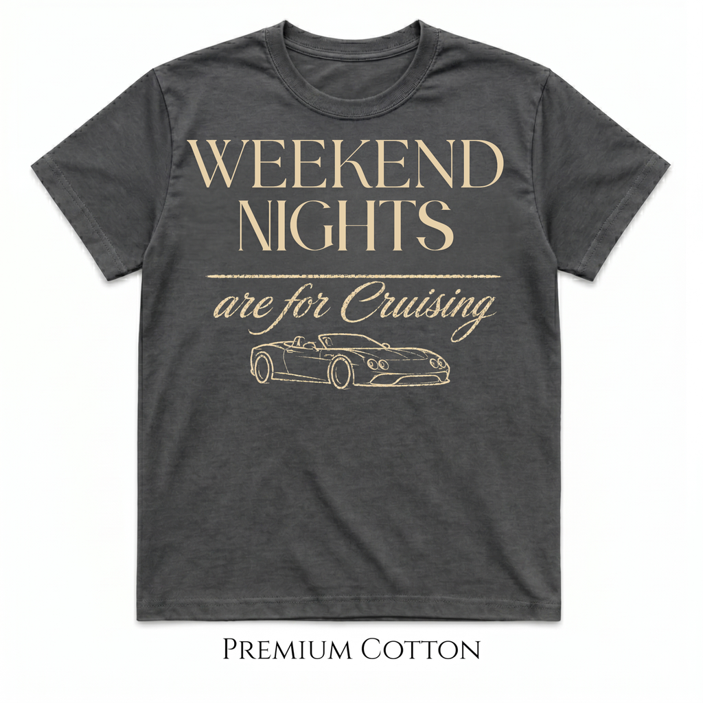 Weekend Nights Are For Cruising T-Shirt