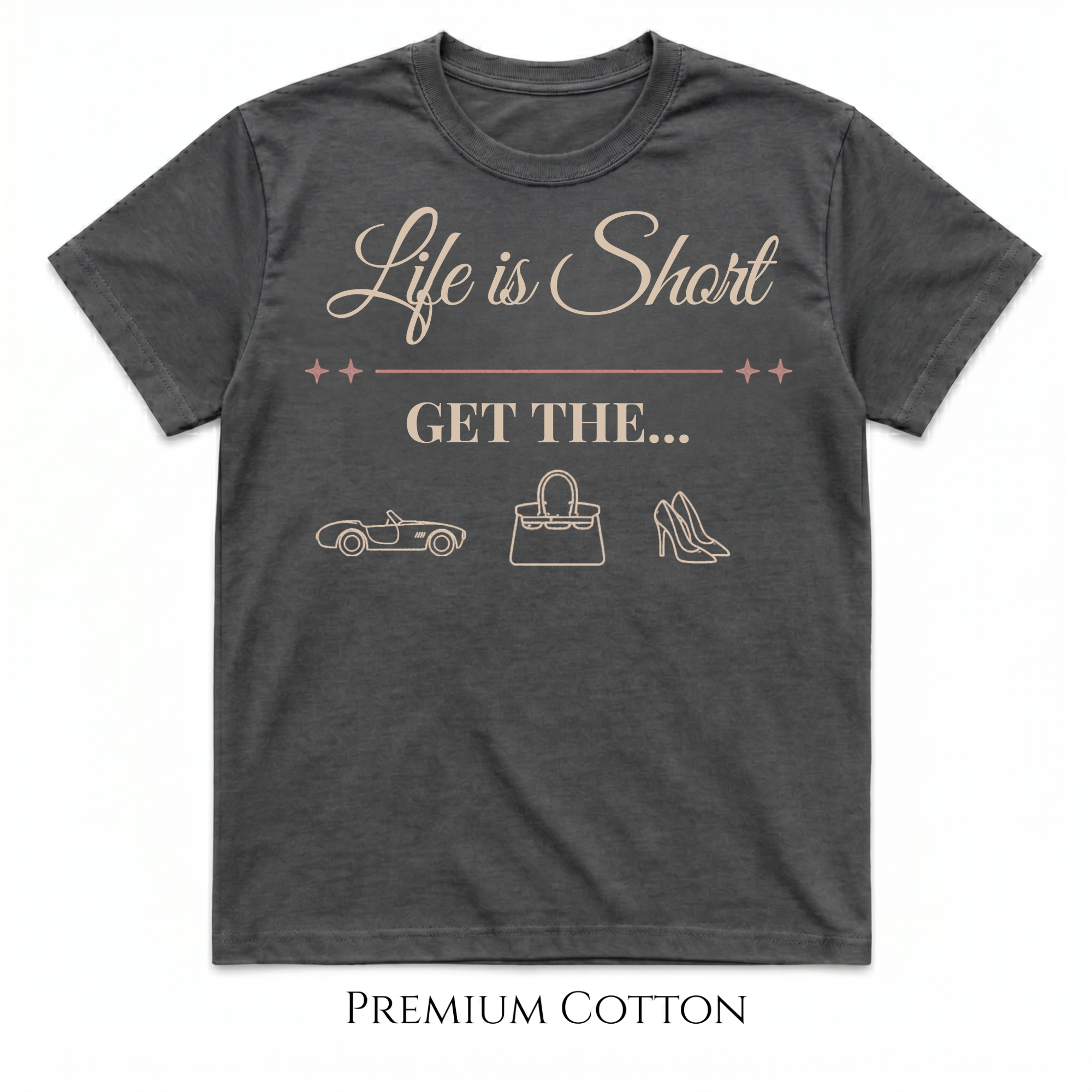 Her Must Have - Life Is Short T-Shirt