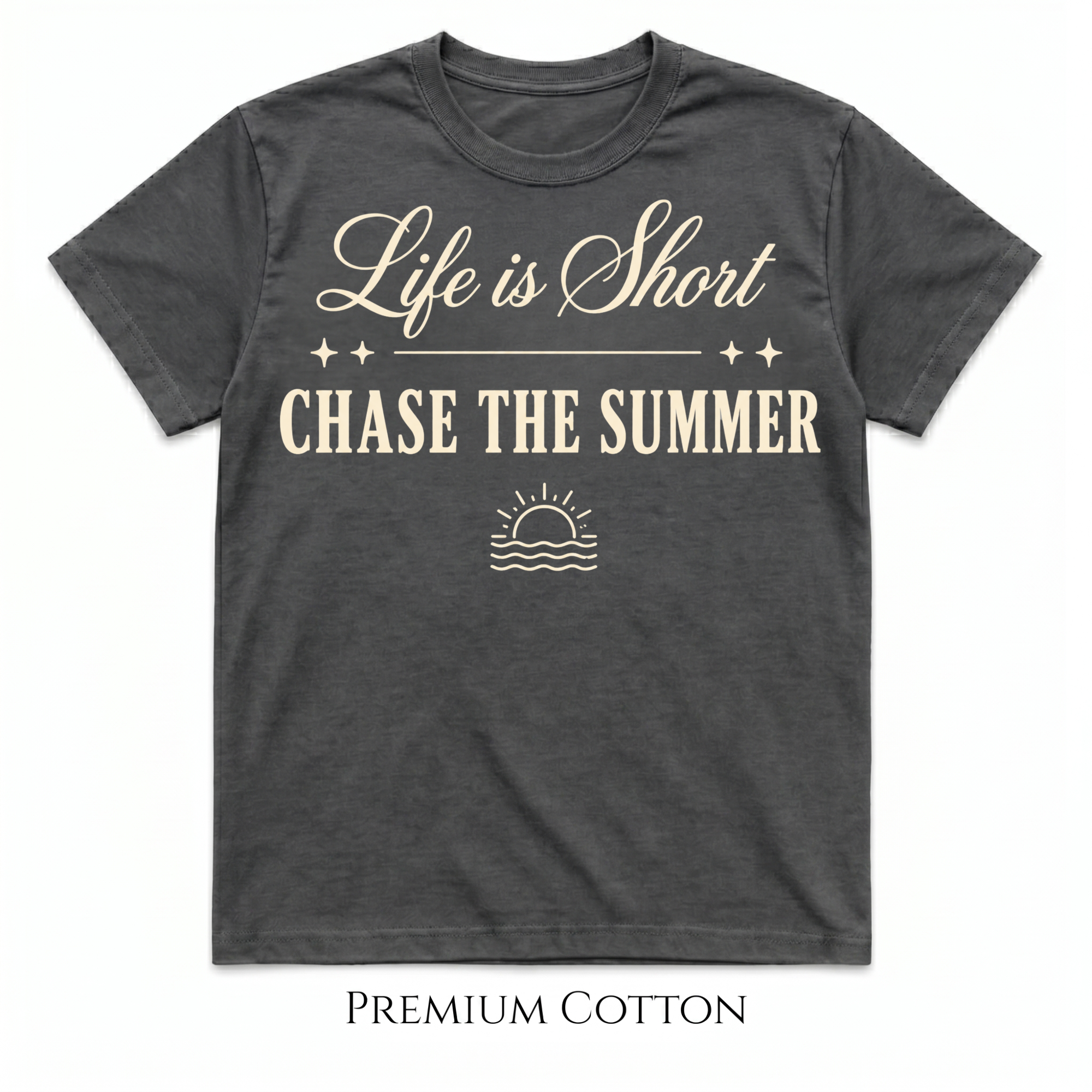 Life Is Short - Summer Chaser T-Shirt