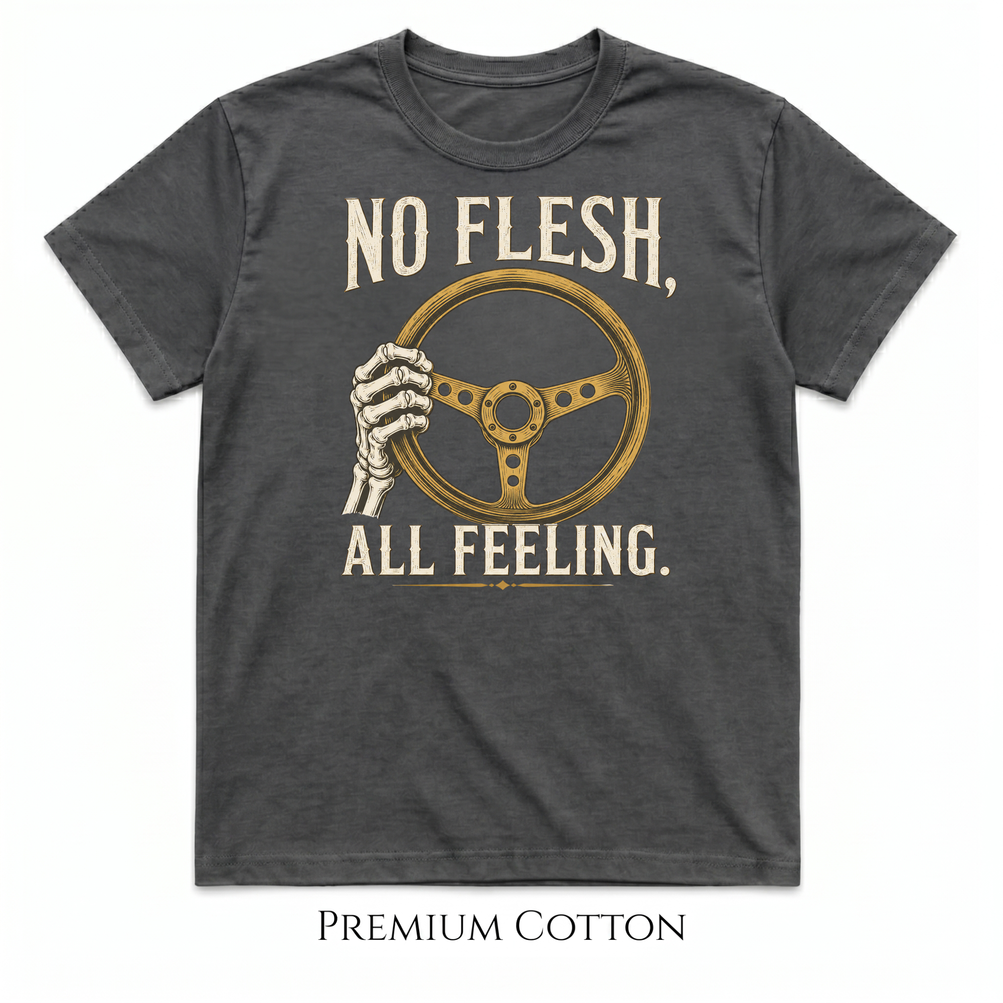 No Flesh All Feeling Skeleton Hand Steering Wheel T-Shirt | Vintage Car Enthusiast Graphic Tee