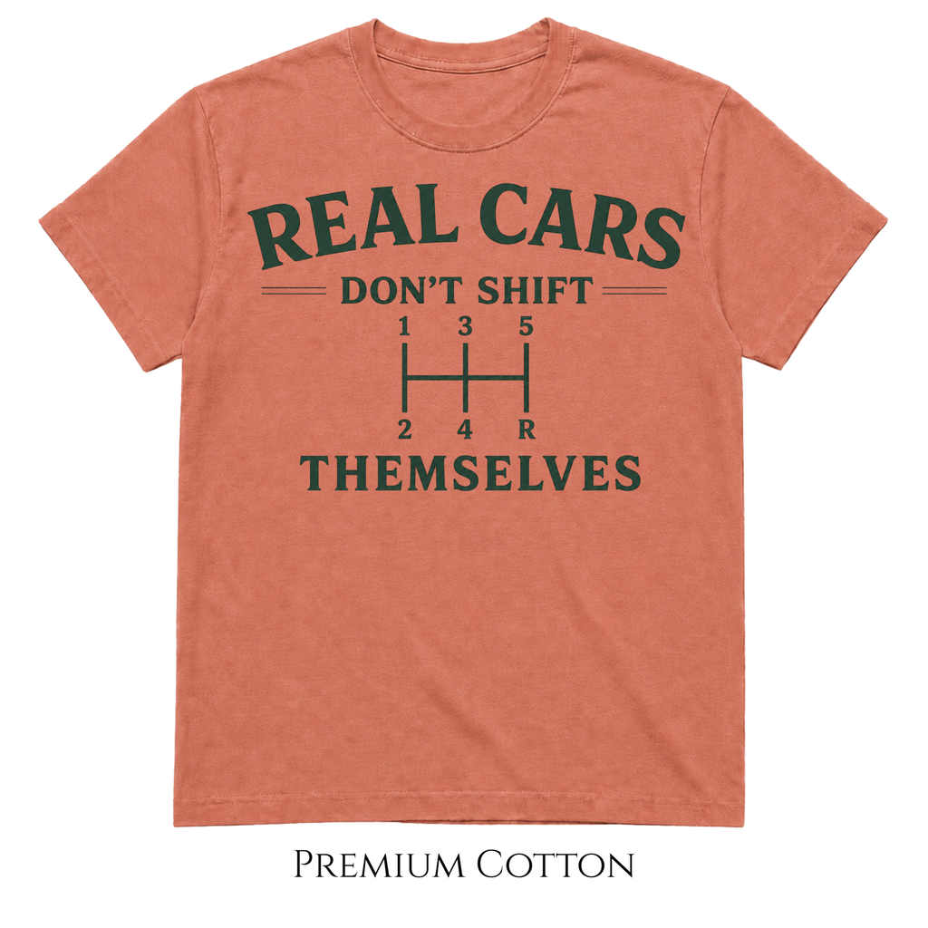 Real Cars Don't Shift Themselves T-Shirt