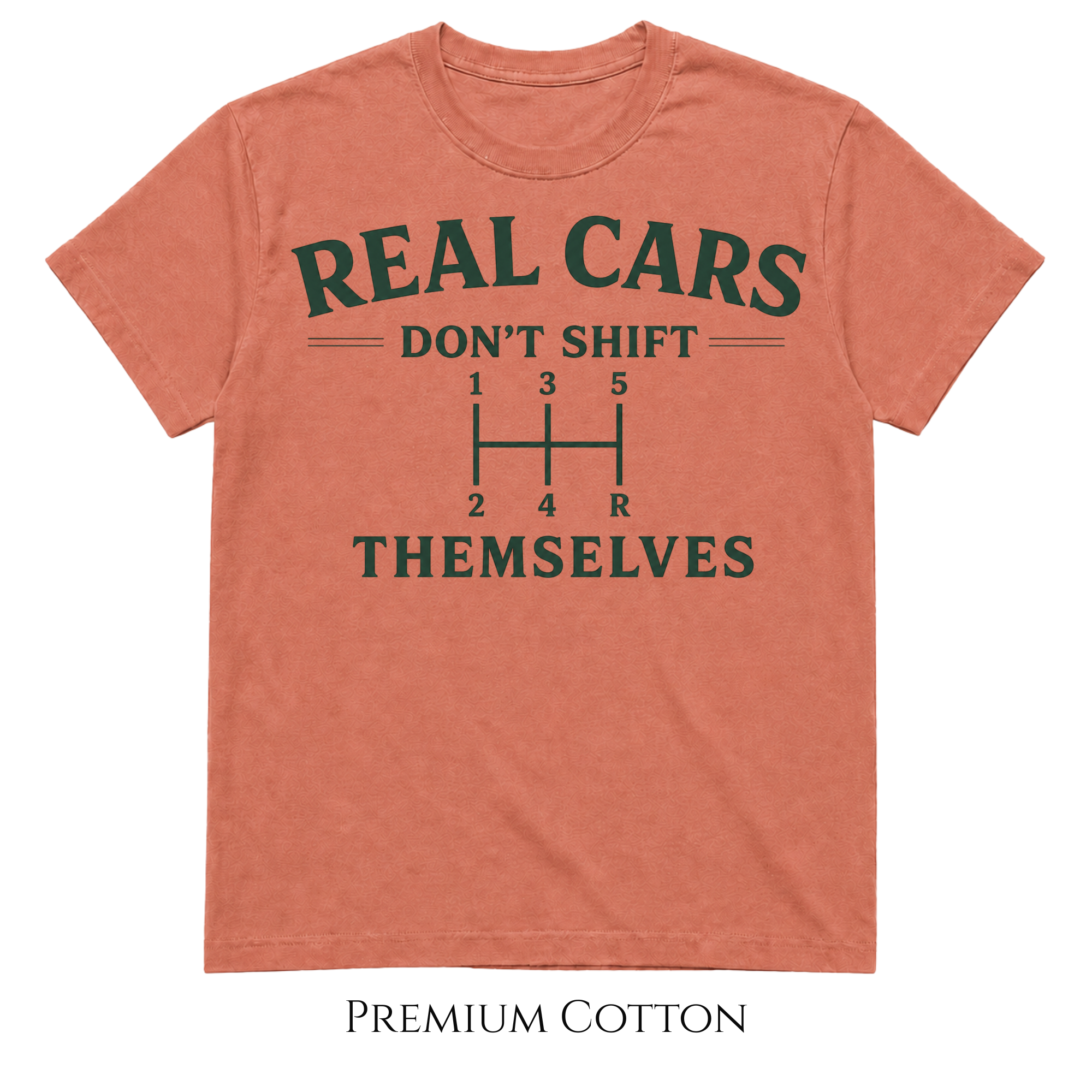 Real Cars Don't Shift Themselves T-Shirt