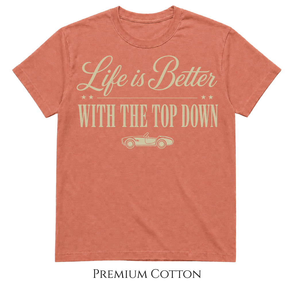Life Is Better With The Top Down T-Shirt