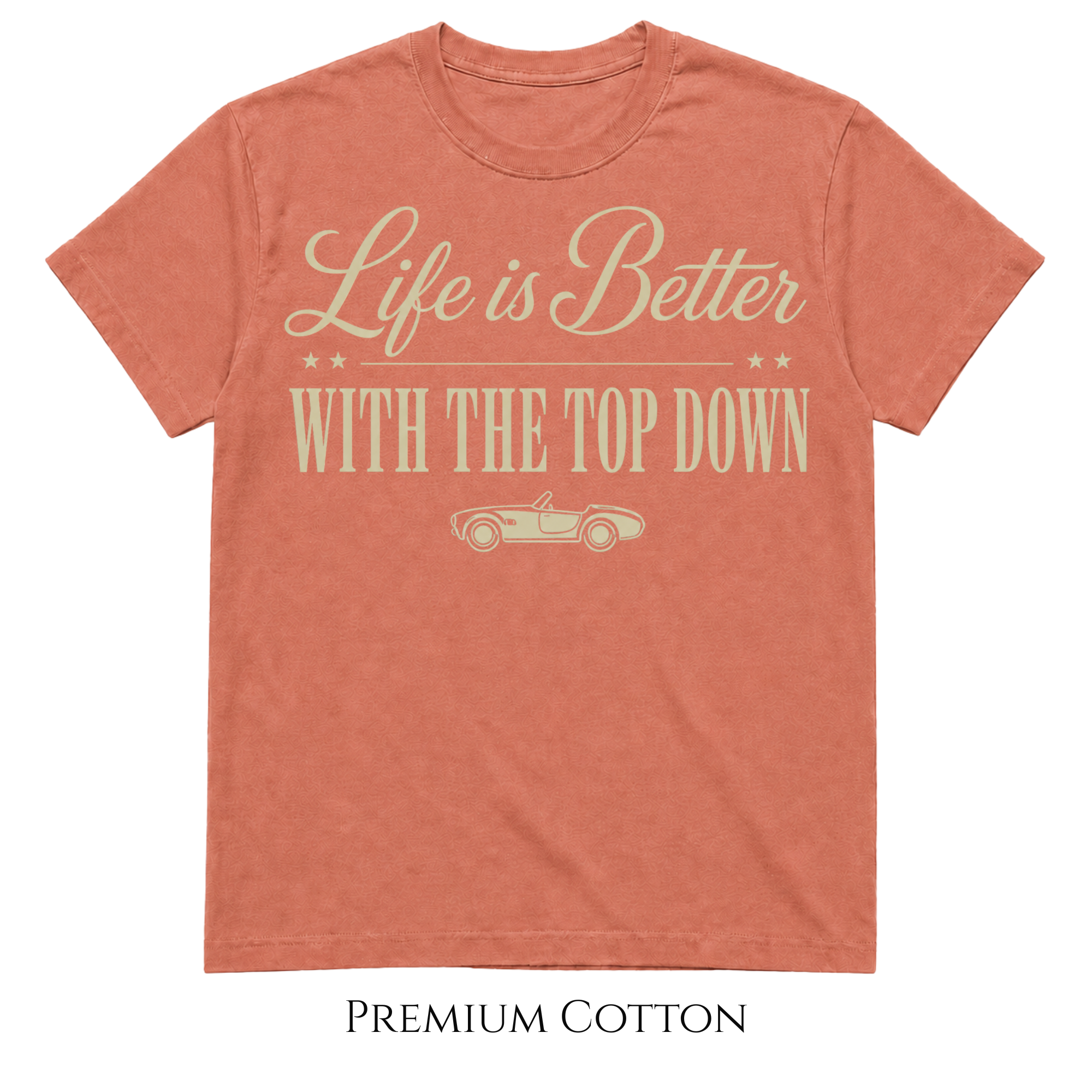 Life Is Better With The Top Down T-Shirt