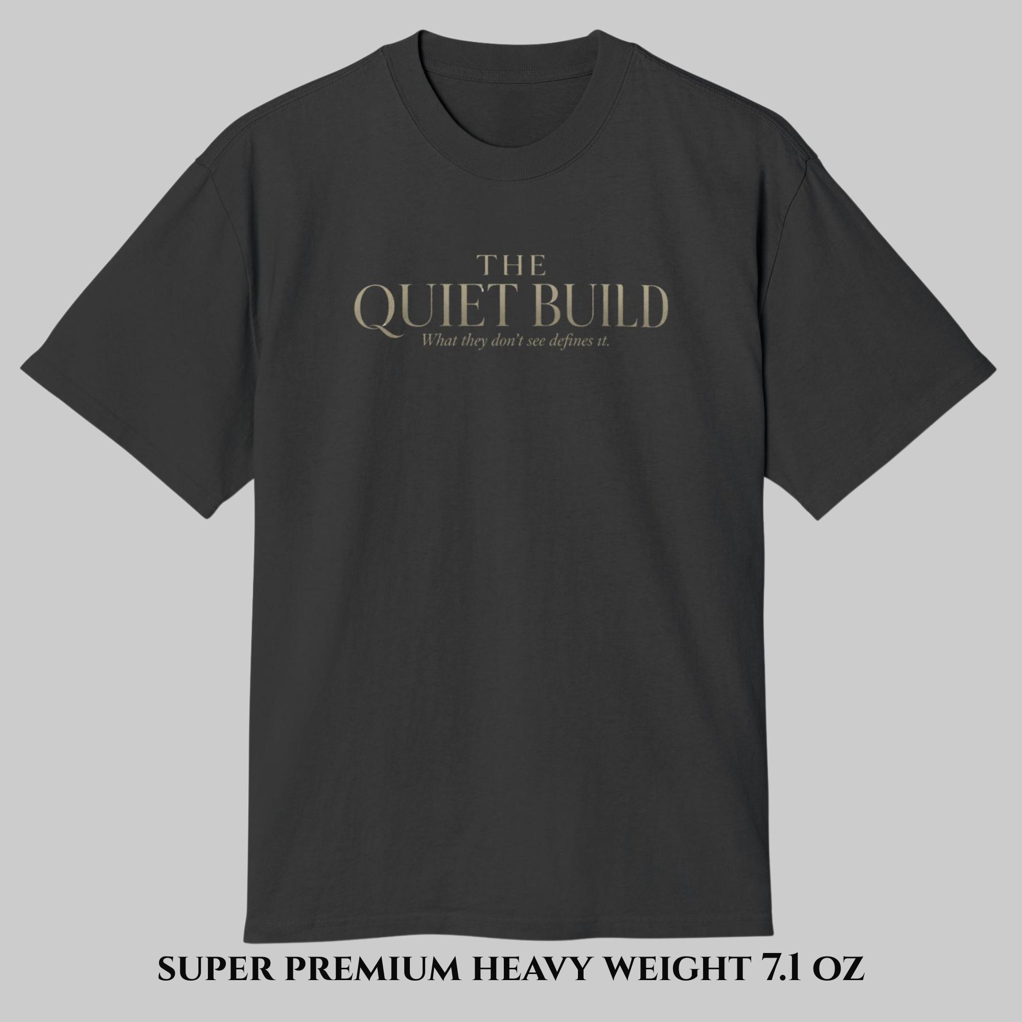 The Quiet Build T-Shirt