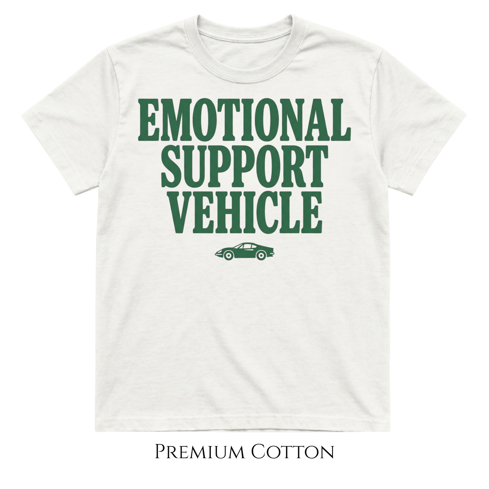 Emotional Support Vehicle (green design) T-Shirt