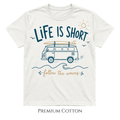 Life Is Short | Follow The Waves T-Shirt