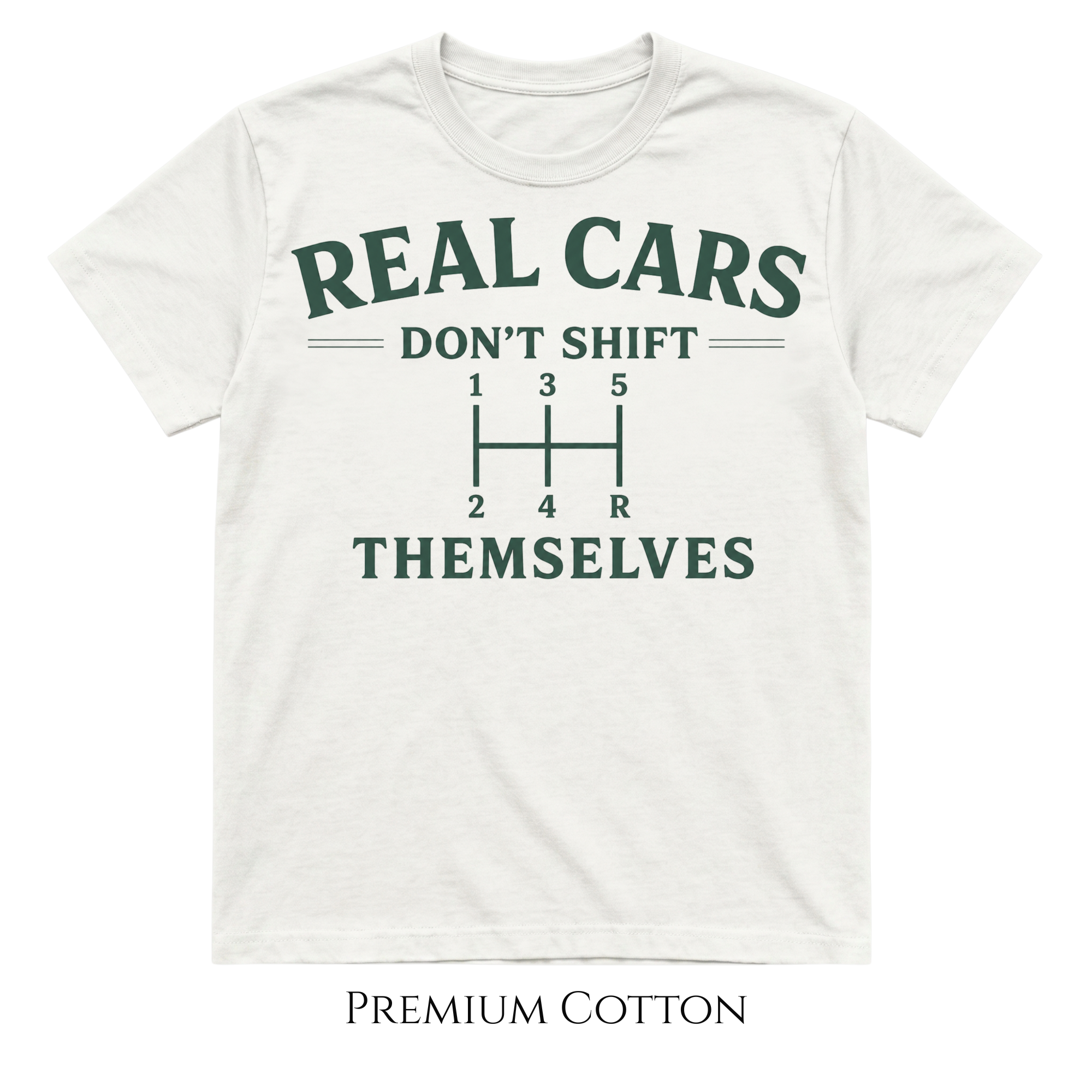 Real Cars Don't Shift Themselves T-Shirt