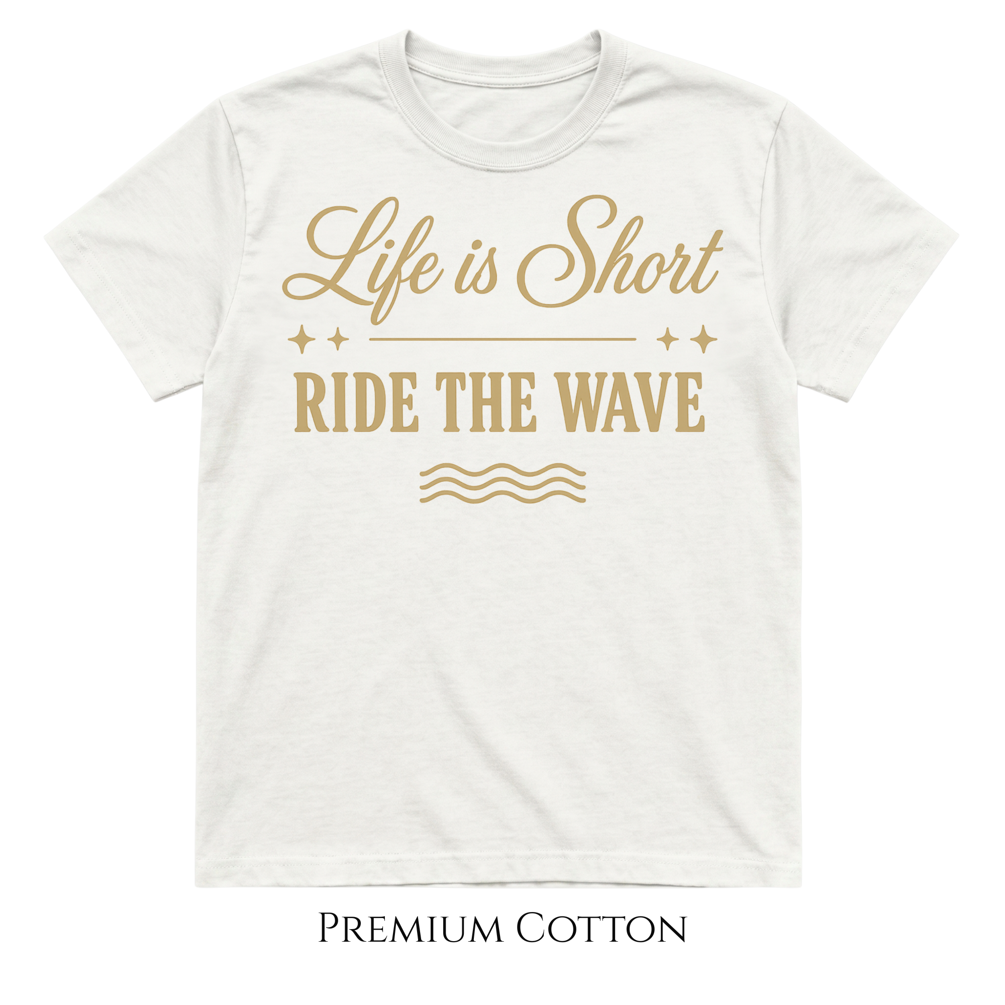 Life Is Short - Ride The Wave T-Shirt