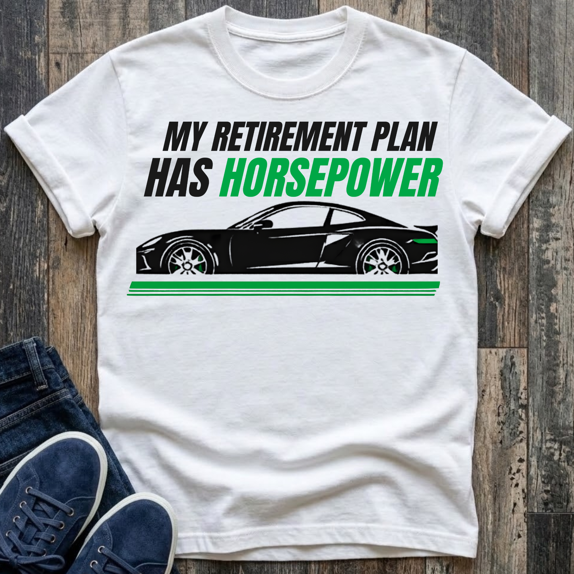 NEW Colors - My Retirement Plan Has Horsepower T-Shirt
