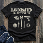 Handcrafted In A Different Era T-Shirt