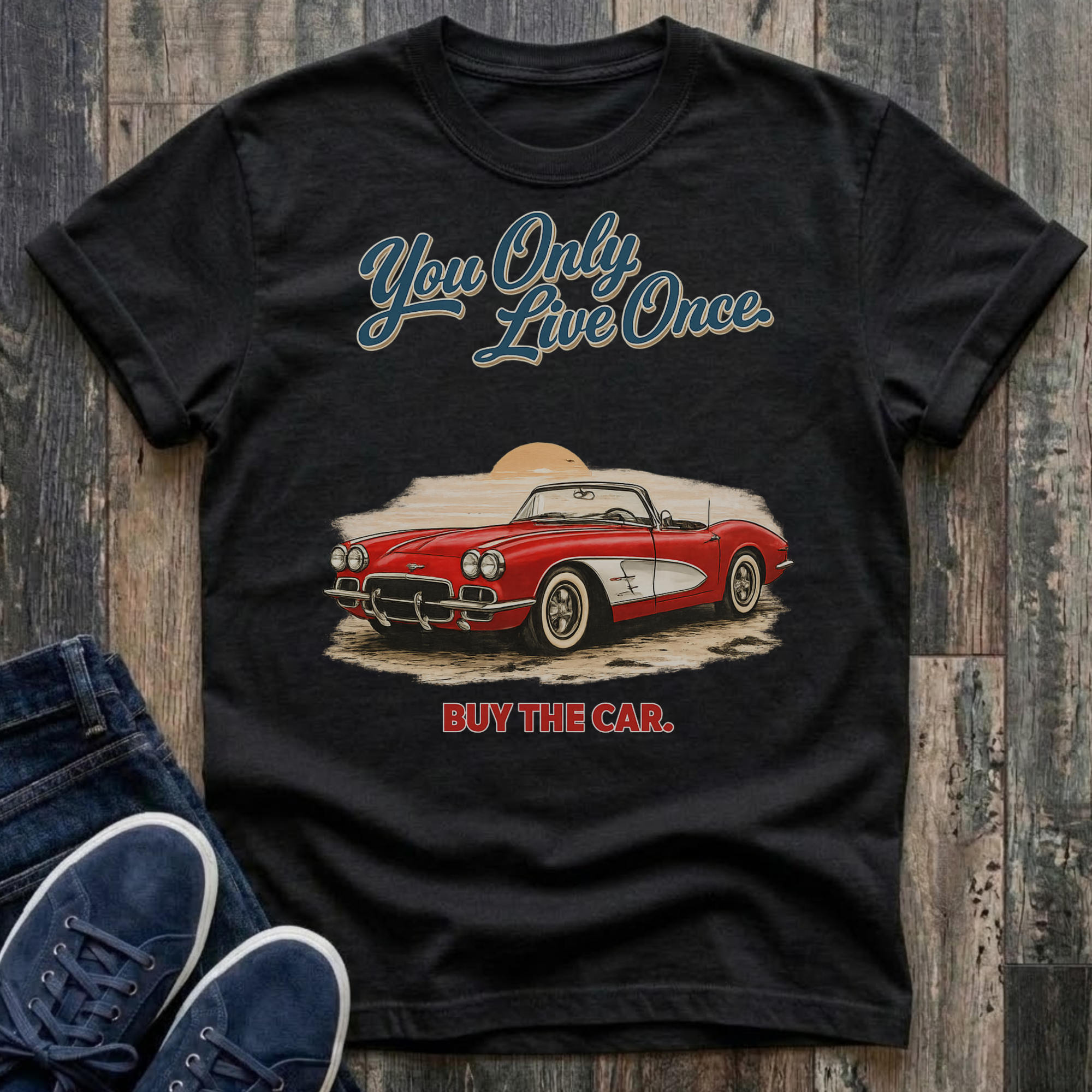 Buy The Car. You Only Live Once. T-Shirt