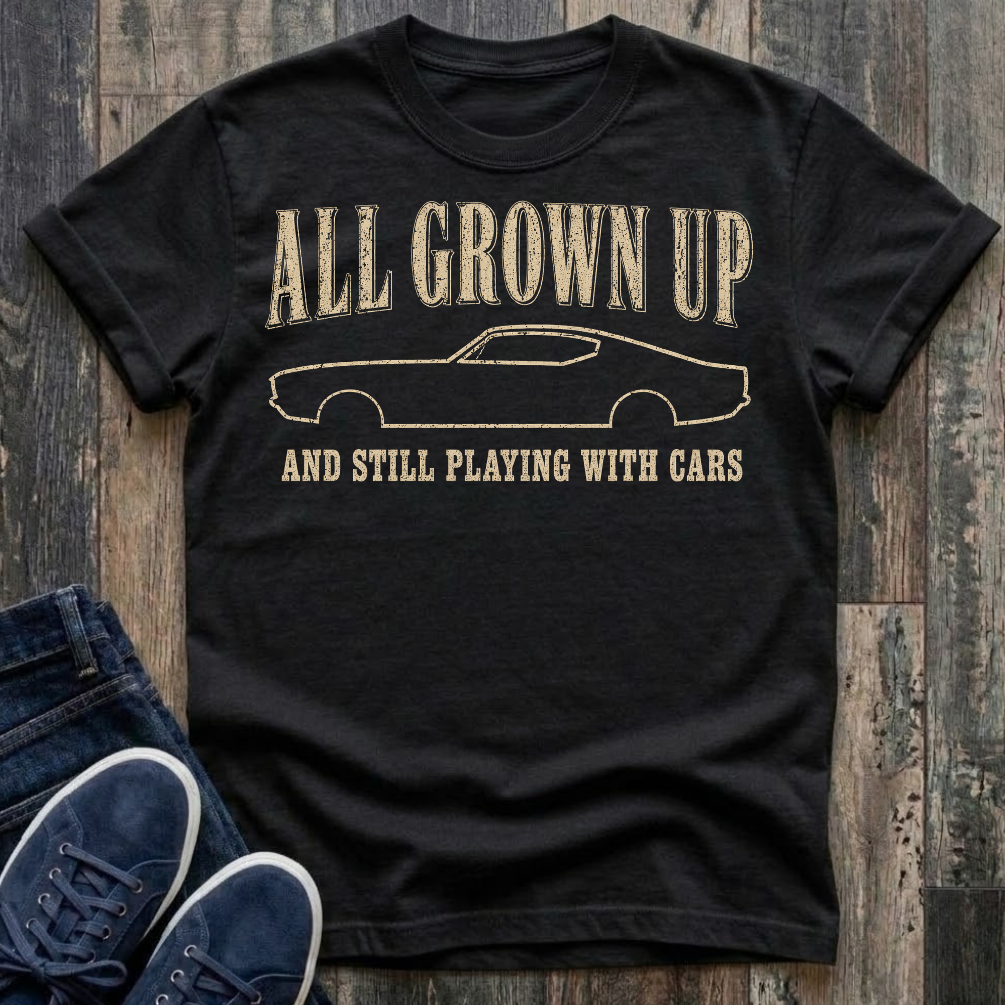 All Grown Up And Still Playing With Cars T-Shirt