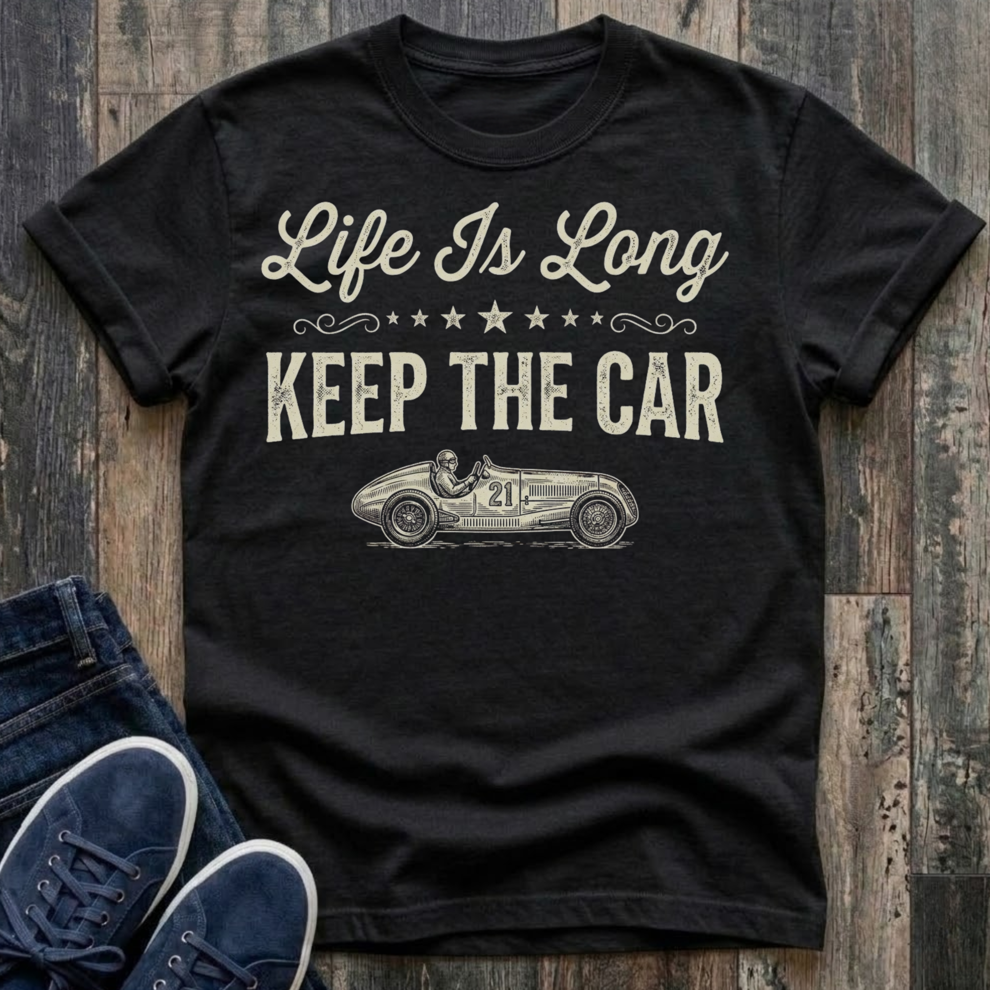 Life Is Long - Keep The Car T-Shirt