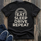 Eat, Sleep, Drive, Repeat T-Shirt