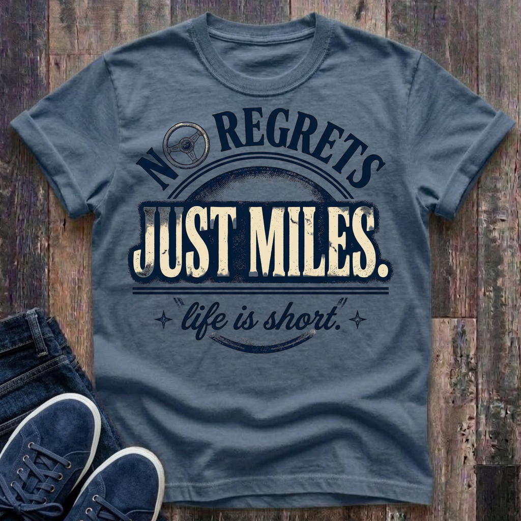 No Regrets - Just Miles T-Shirt