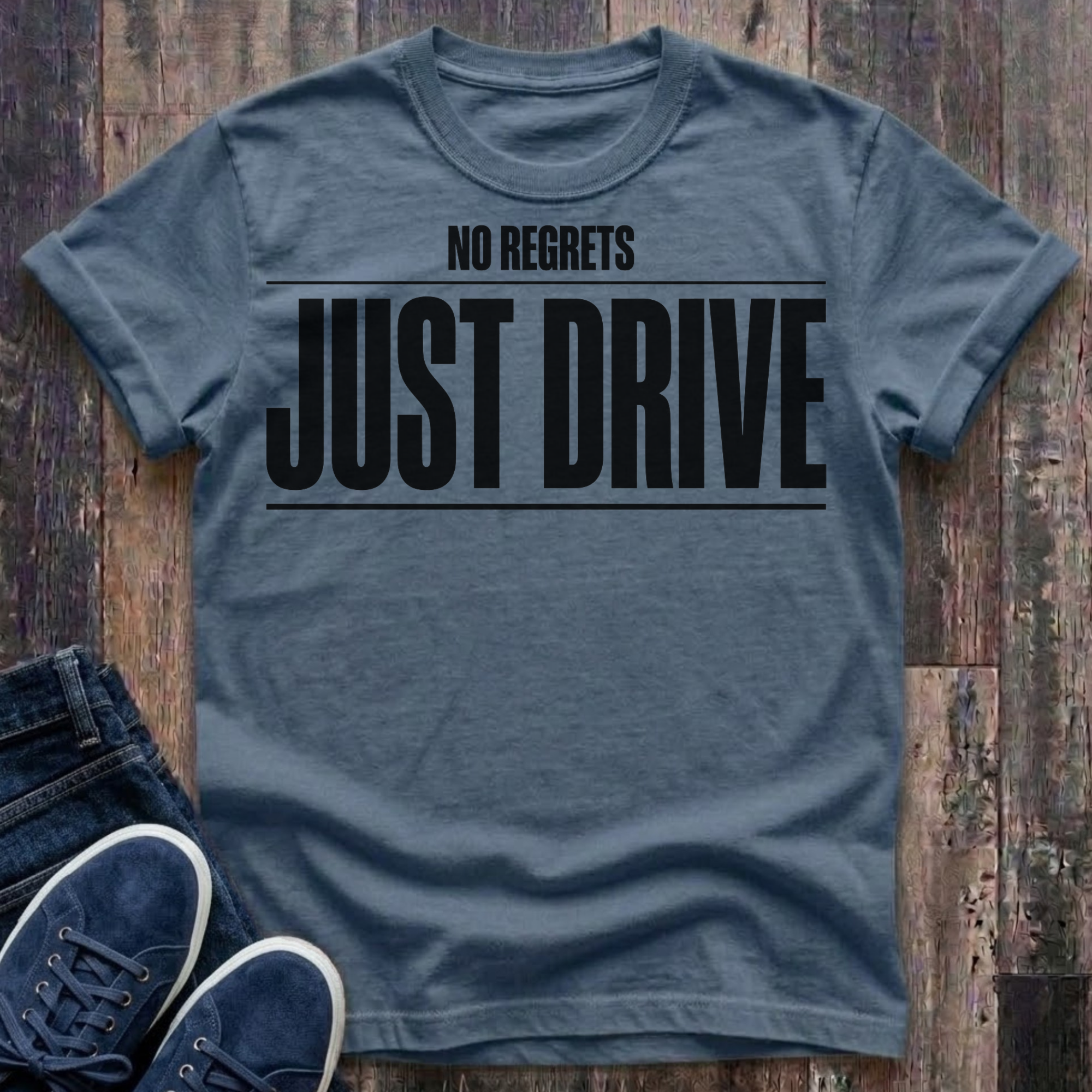 No Regrets JUST DRIVE Typography T-Shirt