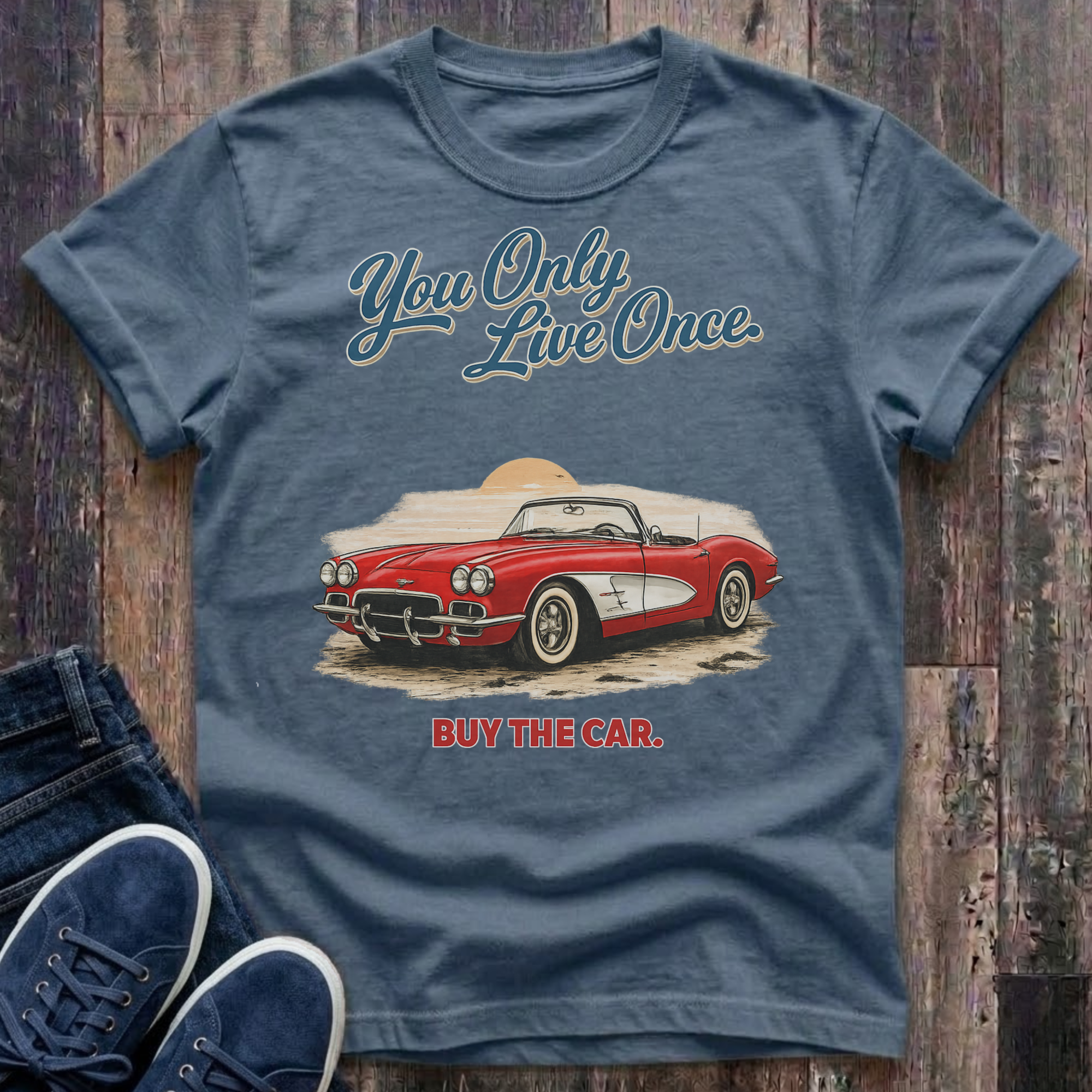 Buy The Car. You Only Live Once. T-Shirt