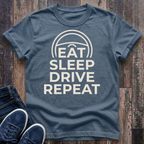 Eat, Sleep, Drive, Repeat T-Shirt