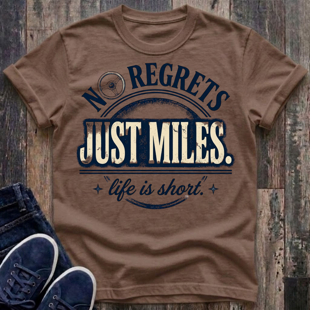 No Regrets - Just Miles T-Shirt