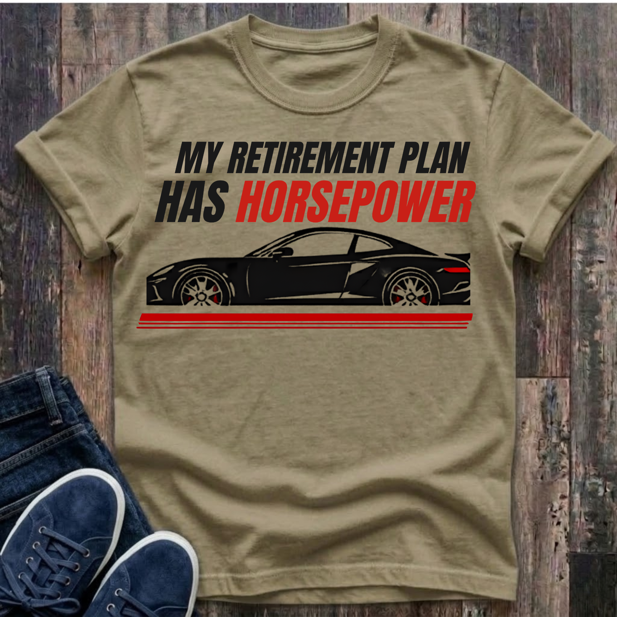 My Retirement Plan Has Horsepower T-Shirt