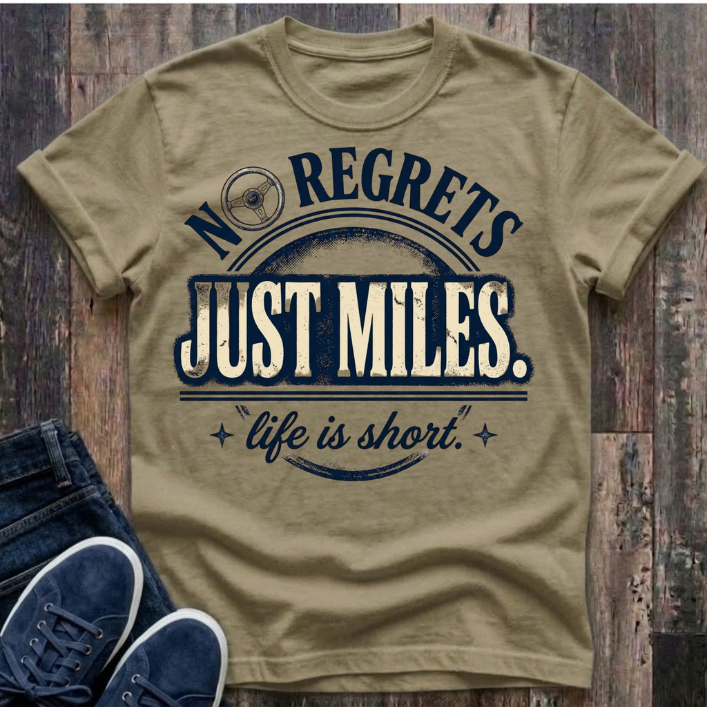 No Regrets - Just Miles T-Shirt