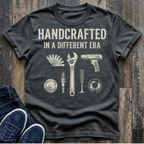 Handcrafted In A Different Era T-Shirt
