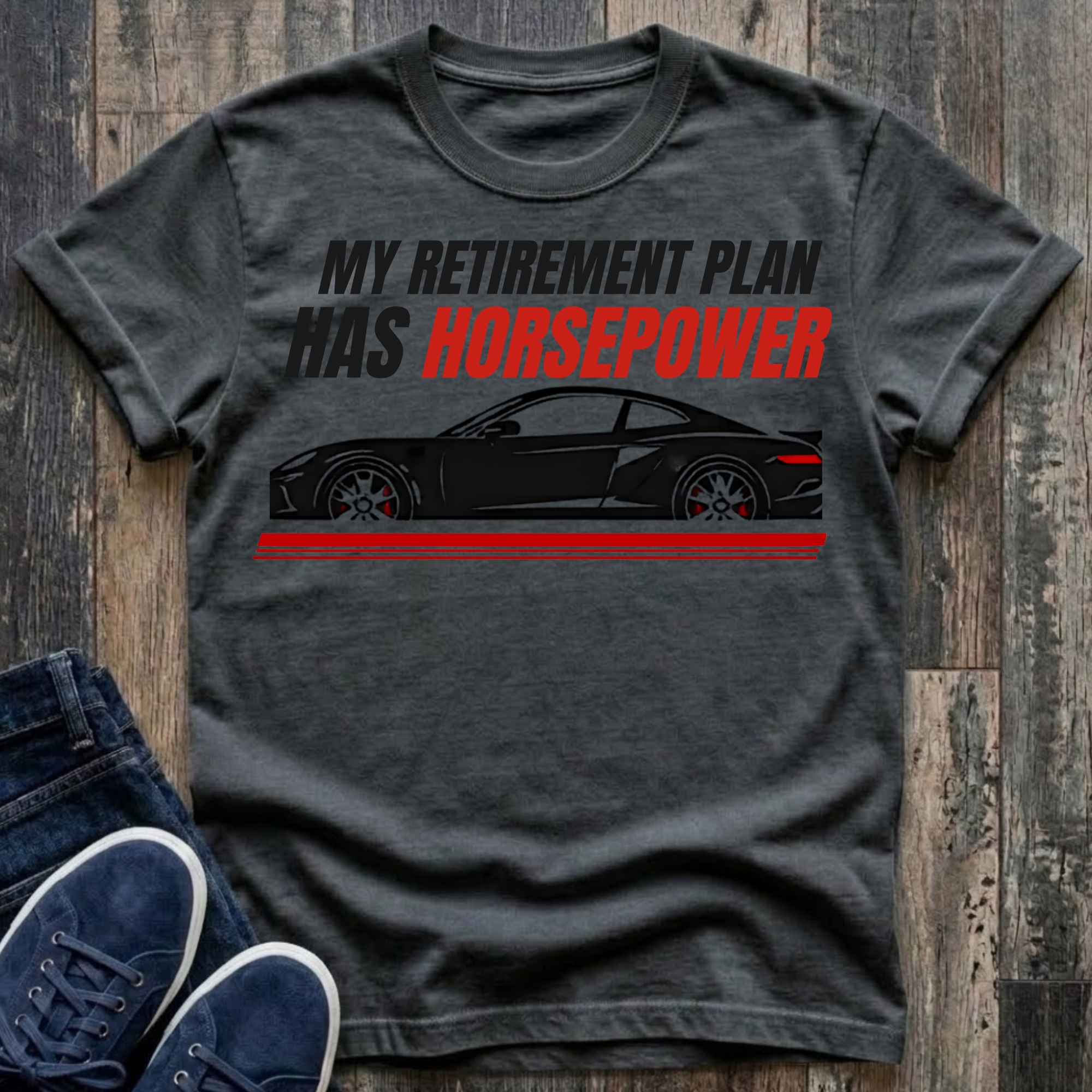 My Retirement Plan Has Horsepower T-Shirt