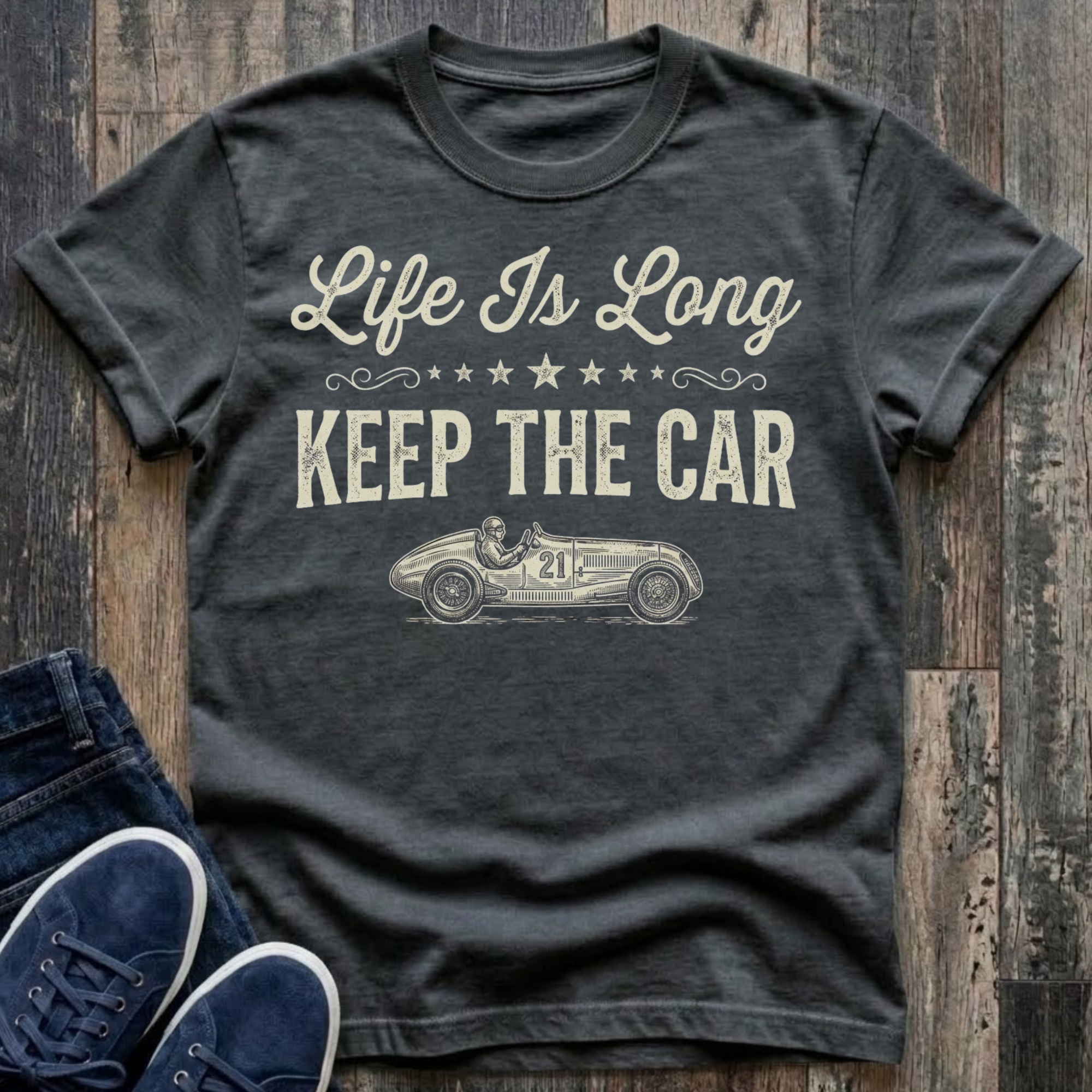 Life Is Long - Keep The Car T-Shirt