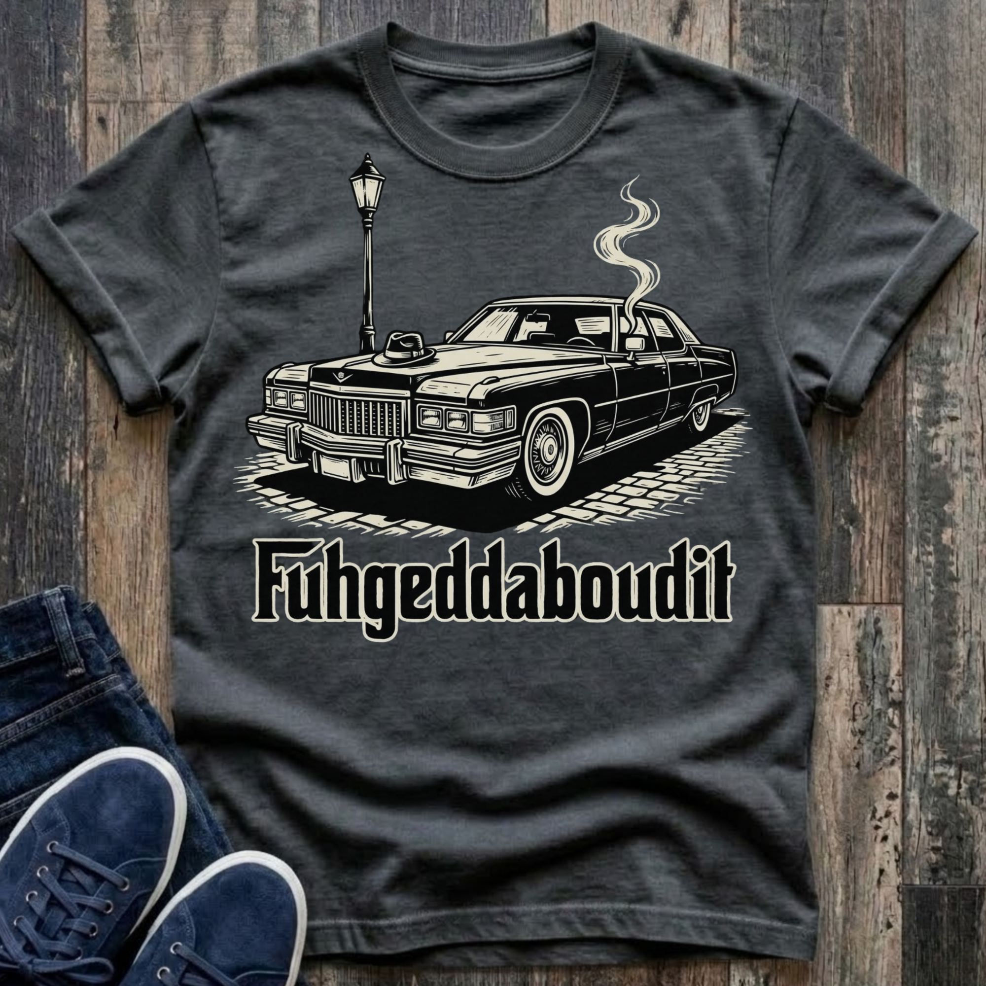 Fuhgeddaboudit  T-Shirt