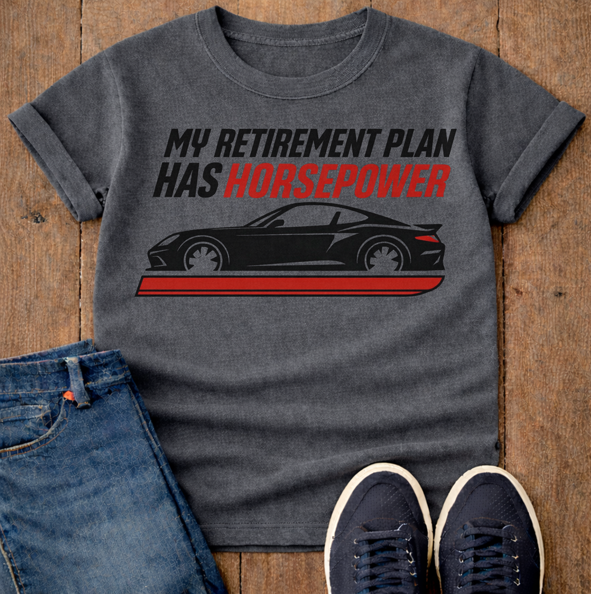 My Retirement Plan Has Horsepower T-Shirt