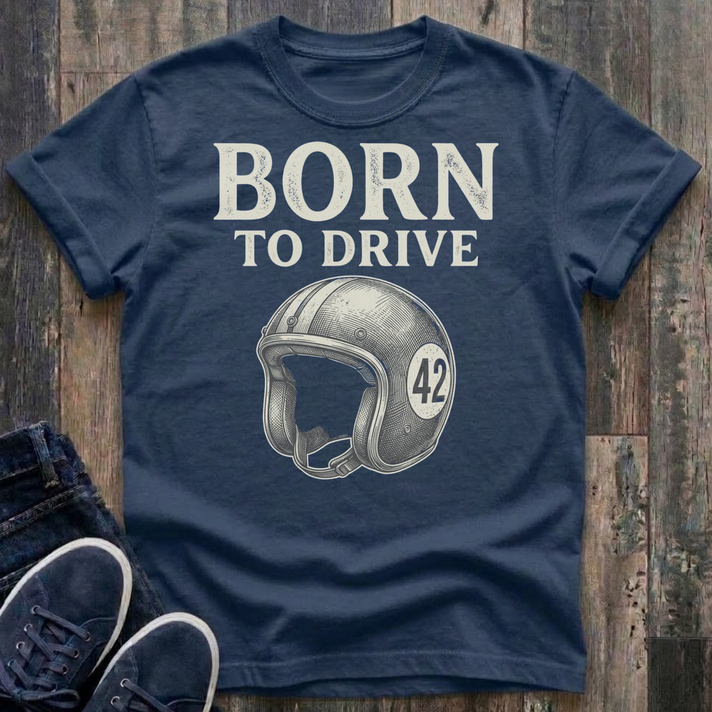 Born To Drive T-Shirt